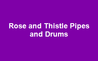 Rose and Thistle Pipes and Drums